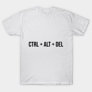 Life Restart Buttons Tee - Ctrl + Alt + Del T-Shirt